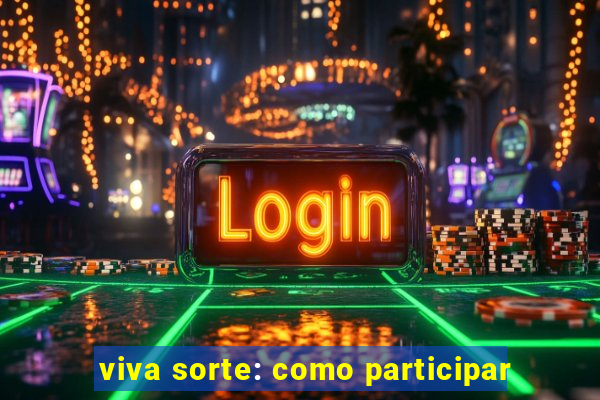 viva sorte: como participar